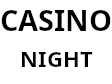 CASINO NIGHT