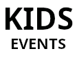 KIDS EVENTS