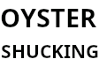 OYSTER SHUCKING