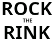 ROCK THE RINK